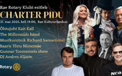 RAE ROTARY KLUBI CHARTER PIDU 31.05.2025 – AJALOOLINE SÜNDMUS!